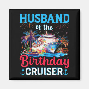 Of The Husband Birthday Cruiser Cruise Birthday Magnet