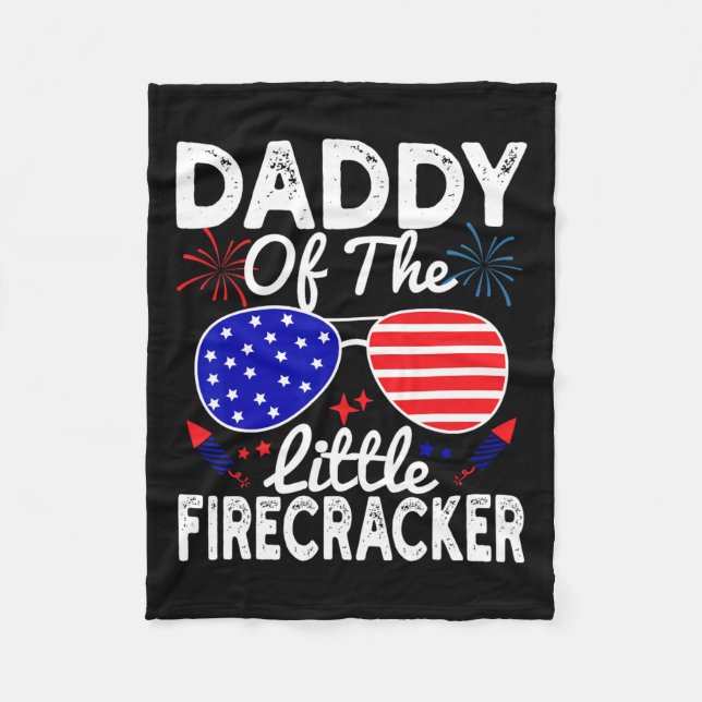 Of The Little Firecracker Funny 4th Of July Father Fleece Blanket (Front)