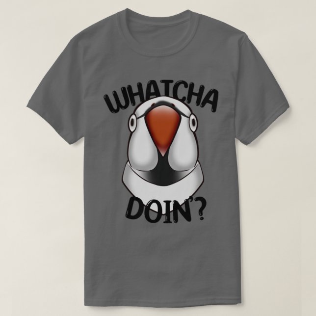 of WHATCHA DOINx27 Ringneck Parrot White T-Shirt (Design Front)