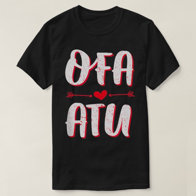 Ofa Atu  I Love You in Tongan Language Quote Valen T-Shirt (Design Front)