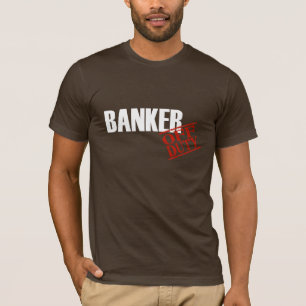 Off Duty Banker T-Shirt