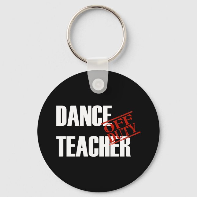 OFF DUTY DANCE TEACHER DARK KEY RING (Front)