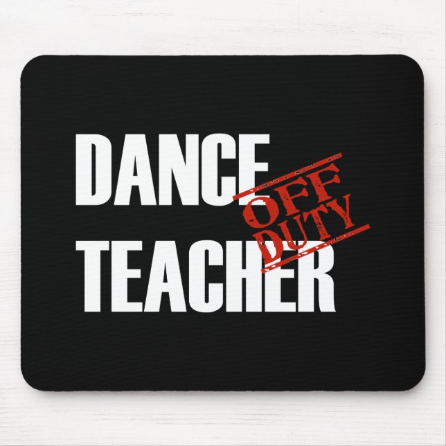 OFF DUTY DANCE TEACHER DARK MOUSE MAT (Front)