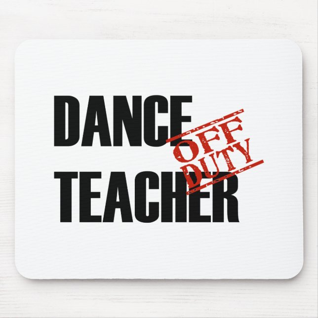 OFF DUTY DANCE TEACHER LIGHT MOUSE MAT (Front)