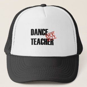 OFF DUTY DANCE TEACHER LIGHT TRUCKER HAT