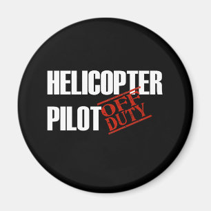 OFF DUTY HELICOPTER PILOT DARK MAGNET