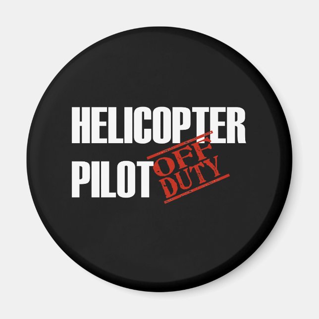 OFF DUTY HELICOPTER PILOT DARK MAGNET (Front)