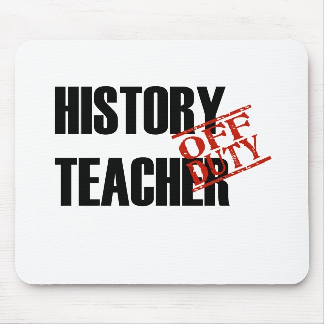 OFF DUTY HISTORY TEACHER LIGHT MOUSE MAT (Front)