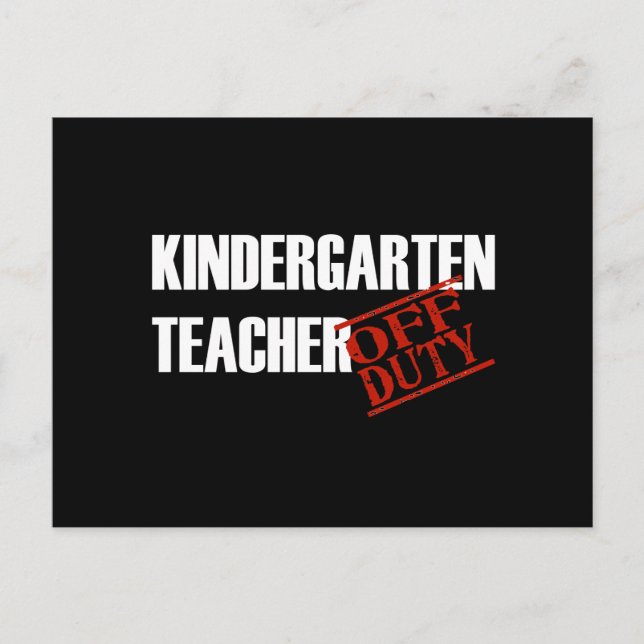 OFF DUTY KINDERGARTEN TEACHER DARK POSTCARD (Front)