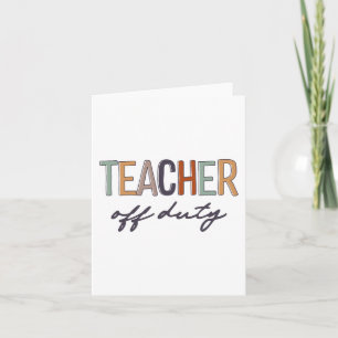 Off Duty Last Day Of School Card