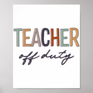 Off Duty Last Day Of School Poster