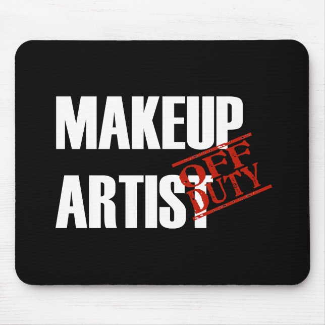 OFF DUTY MAKEUP ARTIST DARK MOUSE MAT (Front)