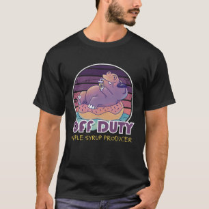Off Duty Maple Syrup Producer Job Coworker T-Shirt