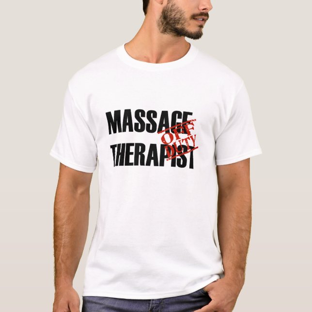 OFF DUTY MASSAGE THERAPIST T-Shirt (Front)