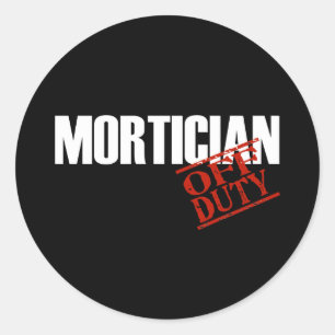 OFF DUTY MORTICIAN DARK CLASSIC ROUND STICKER