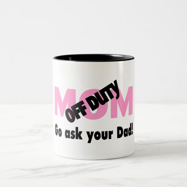 Off Duty Mum Go Ask Your Dad Two-Tone Coffee Mug (Center)