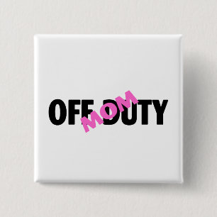 Off Duty Mum (Pink) 15 Cm Square Badge