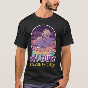 Off Duty Network Engineer Job Coworker T-Shirt