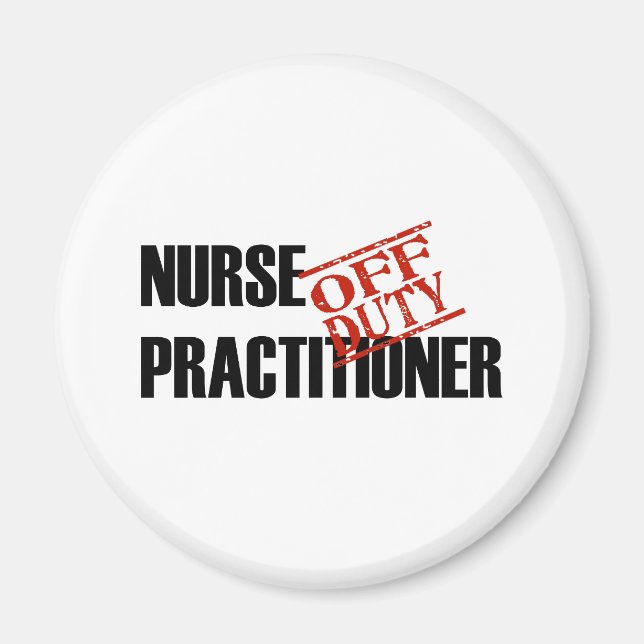 OFF DUTY NURSE PRACTITIONER LIGHT MAGNET (Front)