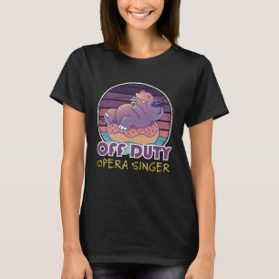 Off Duty Opera Singer Job Coworker T-Shirt