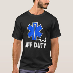 Off Duty Paramedic Medic Emergency First Responder T-Shirt