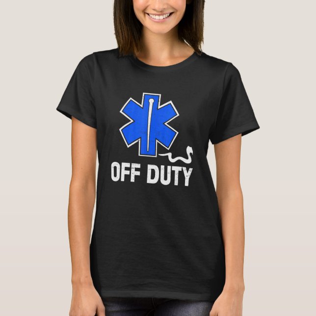 Off Duty Paramedic Medic Emergency First Responder T-Shirt (Front)