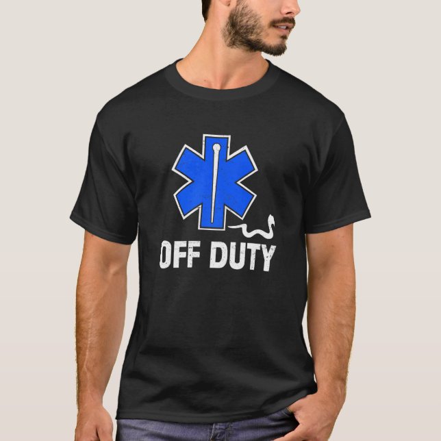 Off Duty Paramedic Medic Emergency First Responder T-Shirt (Front)