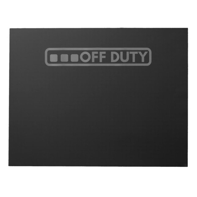 Off Duty Perfect For Police Army Law Enforcement Notepad (Front)