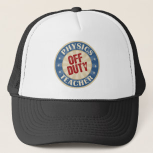 Off Duty Physics Teacher Trucker Hat