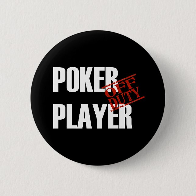 OFF DUTY POKER PLAYER DARK 6 CM ROUND BADGE (Front)