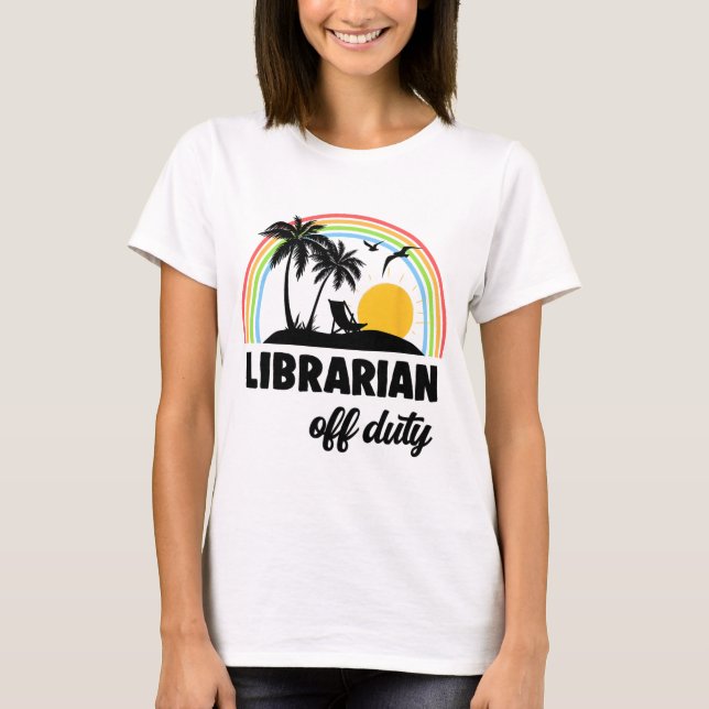 Off Duty Rainbow End Of School Year  T-Shirt (Front)