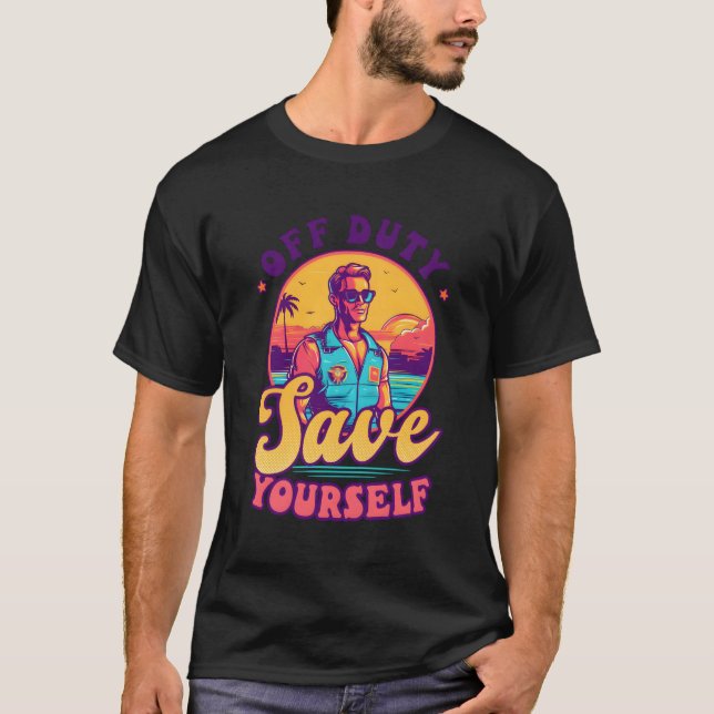 Off Duty Safe Yourself Lifeguard T-Shirt (Front)