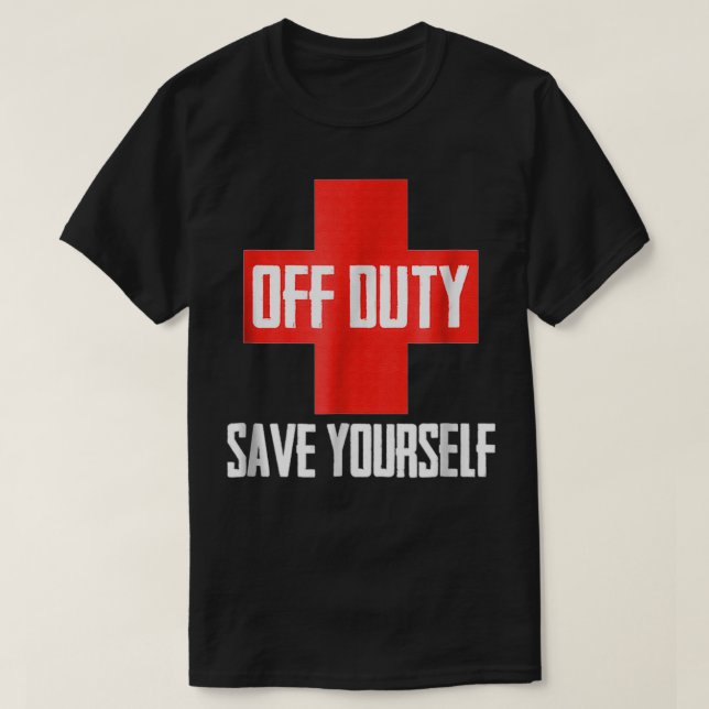 Off Duty Save Yourself Funny Lifeguard Worker T-Shirt (Design Front)