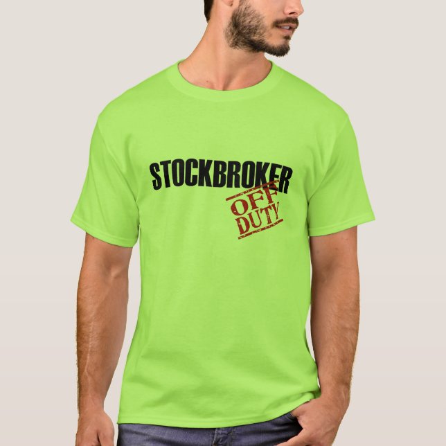 OFF DUTY STOCKBROKER T-Shirt (Front)