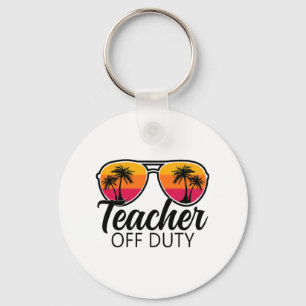 Off Duty Sungles Last Day Of School For Teacher 1 Key Ring