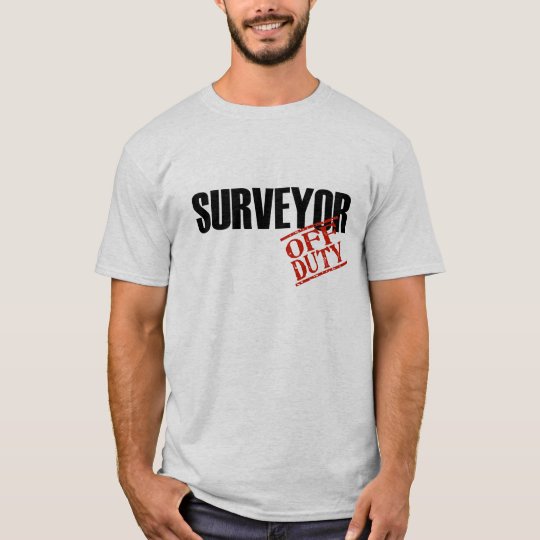 OFF DUTY SURVEYOR T-Shirt