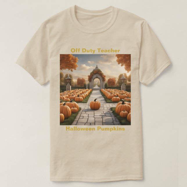 Off Duty Teacher Halloween Pumpkins T-Shirt (Design Front)