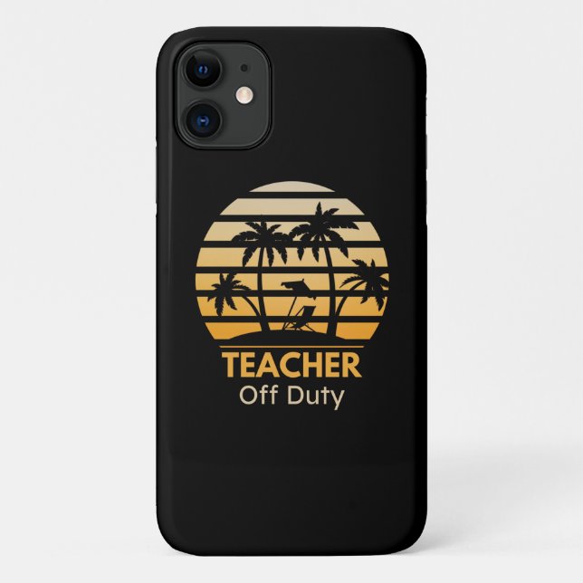 Off Duty Teacher T-Shirt Case-Mate iPhone Case (Back)