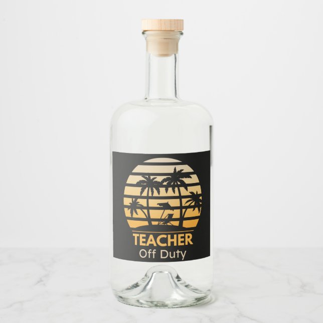 Off Duty Teacher T-Shirt Liquor Bottle Label (Front)