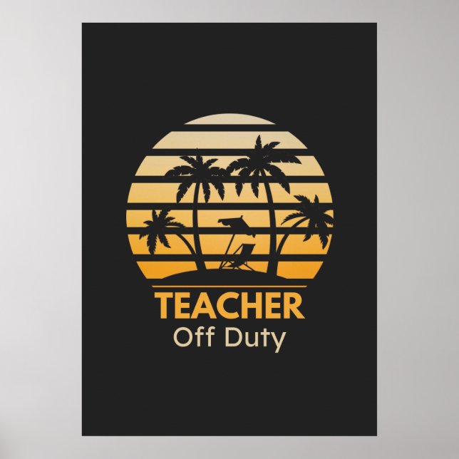 Off Duty Teacher T-Shirt Poster (Front)