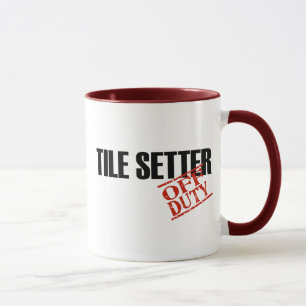 OFF DUTY TILE SETTER MUG