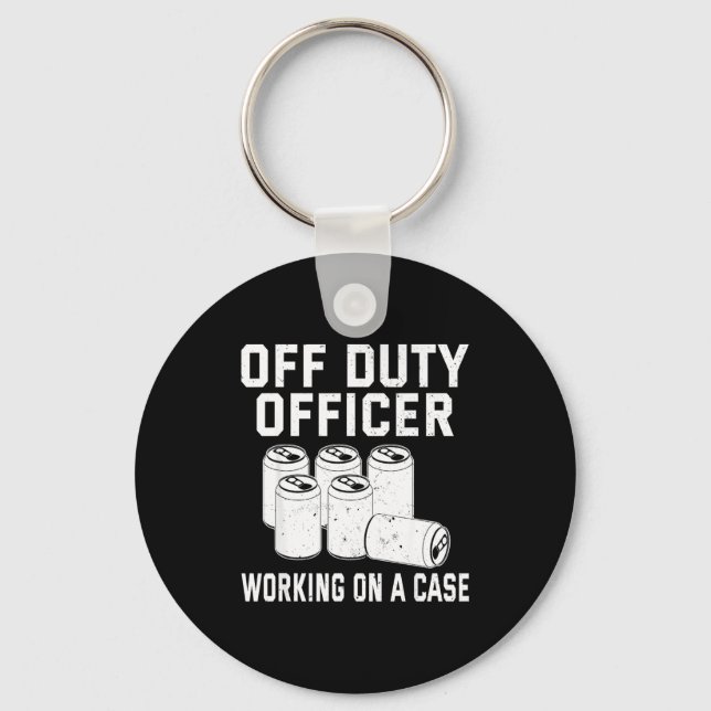 Off Duty Working On A Case Officer Lice Beer Drink Key Ring (Front)