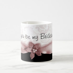 Off Pink Will you be my Bridesmaid Coffee mug