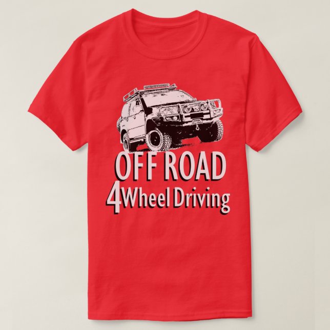 Off Road 4 Wheel Driving T-Shirt (Design Front)