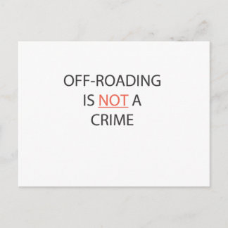 OFF-ROADING IS NOT A CRIME POSTCARD
