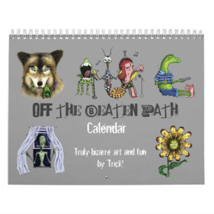 Off The Beaten Path - Bizarre Art 'n Fun by 'Trick Calendar