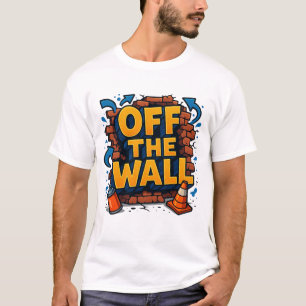 Off The Wall Graffiti Poster Urban Street Art T-Shirt