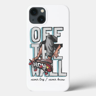 "Off the Wall: Skateboard Style - Never Try, Never iPhone 13 Case
