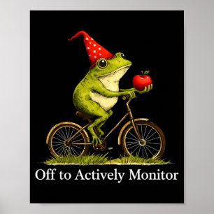 Off to actively monitor funny frog cycling teacher poster