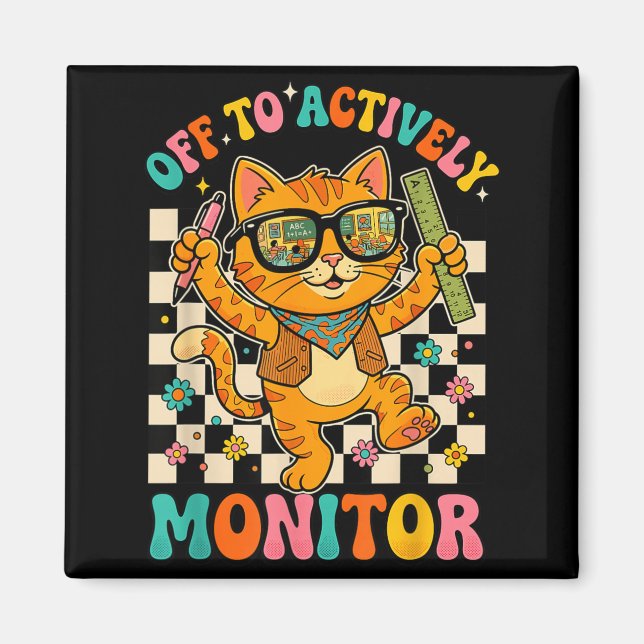 Off to Actively Monitor Funny Teacher Cat State Magnet (Front)